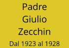 Padre Giulio Zecchin Dal 1923 al 1928