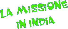 LA MISSIONE IN INDIA