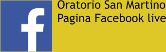 Oratorio San Martino Pagina Facebook live