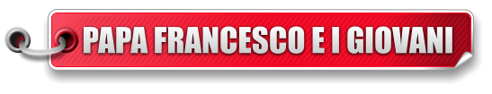 PAPA FRANCESCO E I GIOVANI