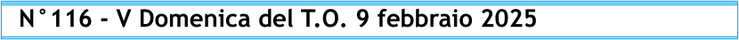 N°116 - V Domenica del T.O. 9 febbraio 2025