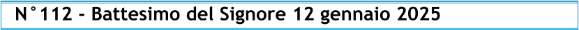 N°112 - Battesimo del Signore 12 gennaio 2025