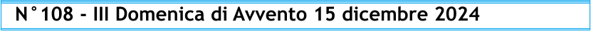 N°108 - III Domenica di Avvento 15 dicembre 2024