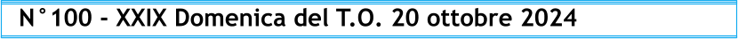 N°100 - XXIX Domenica del T.O. 20 ottobre 2024