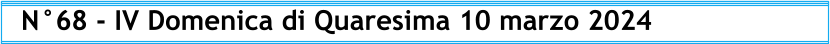 N°68 - IV Domenica di Quaresima 10 marzo 2024