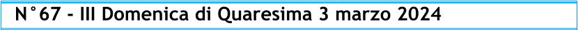 N°67 - III Domenica di Quaresima 3 marzo 2024