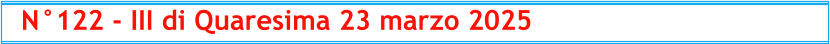 N°122 - III di Quaresima 23 marzo 2025