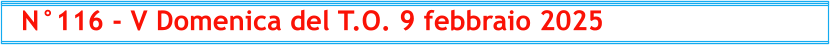 N°116 - V Domenica del T.O. 9 febbraio 2025