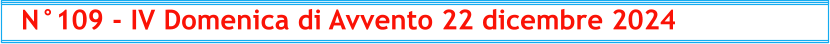 N°109 - IV Domenica di Avvento 22 dicembre 2024