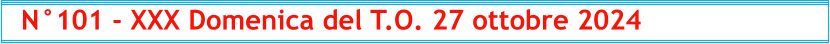 N°101 - XXX Domenica del T.O. 27 ottobre 2024