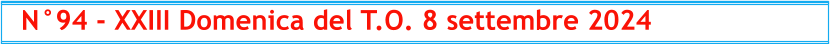 N°94 - XXIII Domenica del T.O. 8 settembre 2024