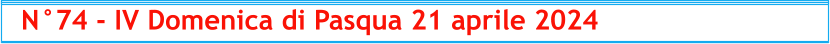 N°74 - IV Domenica di Pasqua 21 aprile 2024