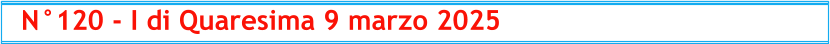 N°120 - I di Quaresima 9 marzo 2025
