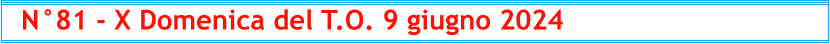 N°81 - X Domenica del T.O. 9 giugno 2024