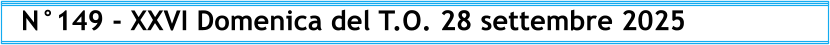 N°149 - XXVI Domenica del T.O. 28 settembre 2025