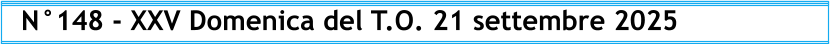 N°148 - XXV Domenica del T.O. 21 settembre 2025