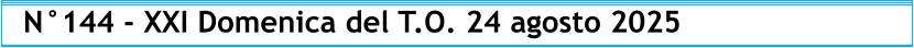 N°144 - XXI Domenica del T.O. 24 agosto 2025