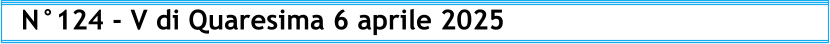 N°124 - V di Quaresima 6 aprile 2025