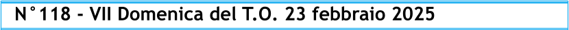 N°118 - VII Domenica del T.O. 23 febbraio 2025