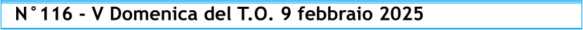N°116 - V Domenica del T.O. 9 febbraio 2025
