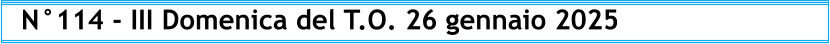 N°114 - III Domenica del T.O. 26 gennaio 2025
