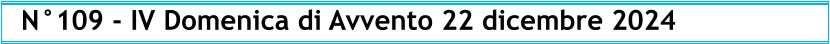 N°109 - IV Domenica di Avvento 22 dicembre 2024