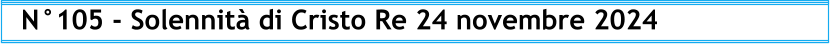 N°105 - Solennità di Cristo Re 24 novembre 2024
