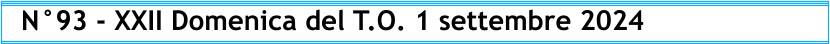 N°93 - XXII Domenica del T.O. 1 settembre 2024