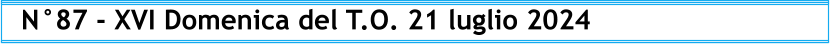 N°87 - XVI Domenica del T.O. 21 luglio 2024