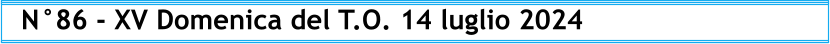 N°86 - XV Domenica del T.O. 14 luglio 2024