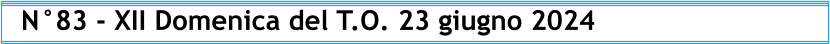 N°83 - XII Domenica del T.O. 23 giugno 2024