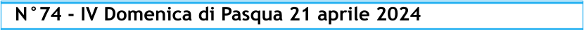 N°74 - IV Domenica di Pasqua 21 aprile 2024