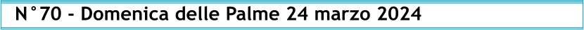 N°70 - Domenica delle Palme 24 marzo 2024