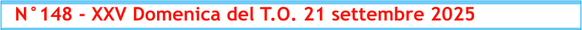N°148 - XXV Domenica del T.O. 21 settembre 2025