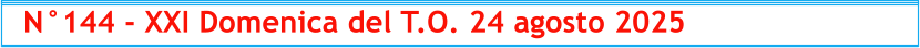 N°144 - XXI Domenica del T.O. 24 agosto 2025