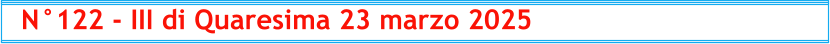 N°122 - III di Quaresima 23 marzo 2025