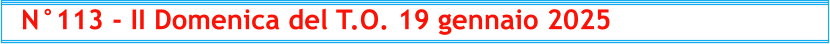 N°113 - II Domenica del T.O. 19 gennaio 2025