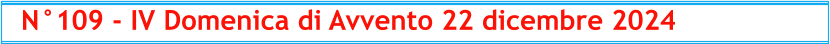 N°109 - IV Domenica di Avvento 22 dicembre 2024