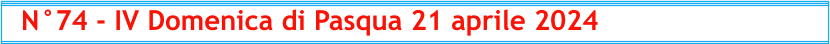 N°74 - IV Domenica di Pasqua 21 aprile 2024