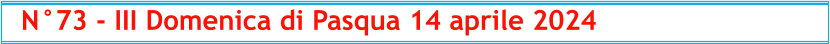 N°73 - III Domenica di Pasqua 14 aprile 2024
