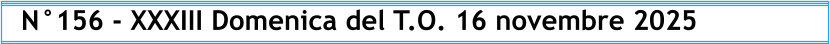 N°156 - XXXIII Domenica del T.O. 16 novembre 2025