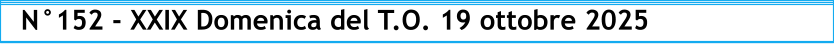 N°152 - XXIX Domenica del T.O. 19 ottobre 2025