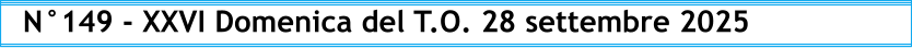 N°149 - XXVI Domenica del T.O. 28 settembre 2025