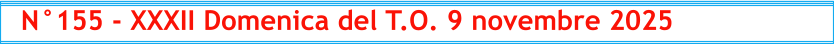 N°155 - XXXII Domenica del T.O. 9 novembre 2025