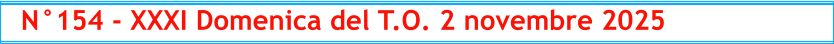N°154 - XXXI Domenica del T.O. 2 novembre 2025