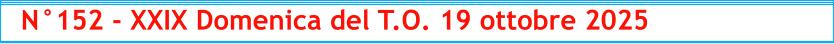 N°152 - XXIX Domenica del T.O. 19 ottobre 2025