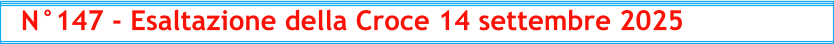 N°147 - Esaltazione della Croce 14 settembre 2025