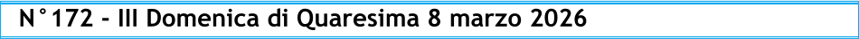 N°172 - III Domenica di Quaresima 8 marzo 2026