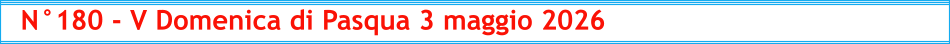 N°180 - V Domenica di Pasqua 3 maggio 2026