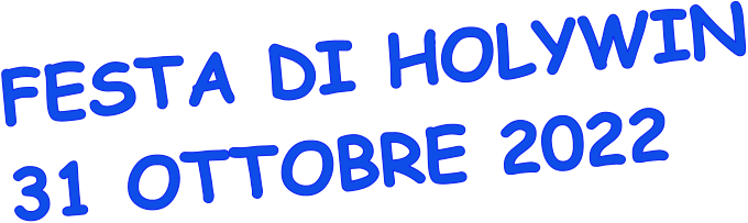 FESTA DI HOLYWIN 31 OTTOBRE 2022